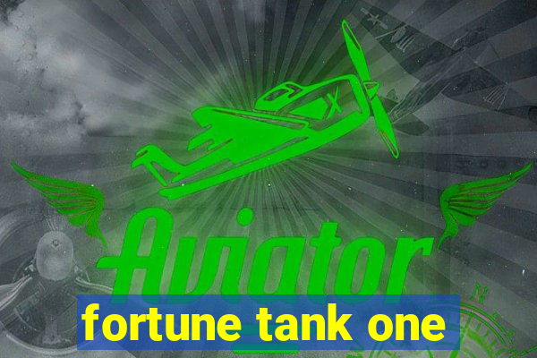 fortune tank one